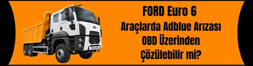 Is AdBlue Solved On Ford Heavy Vehicle Euro 6 Obd?